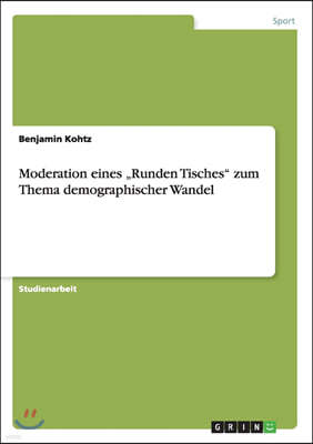 Moderation eines "Runden Tisches" zum Thema demographischer Wandel