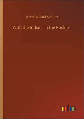 With the Indians in the Rockies