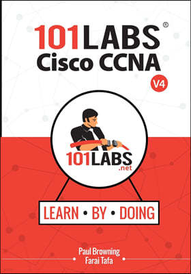 101 Labs - Cisco CCNA: Hands-on Practical Labs for the 200-301 - Implementing and Administering Cisco Solutions Exam