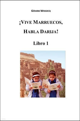 ¡Vive Marruecos, Habla Darija! Libro 1