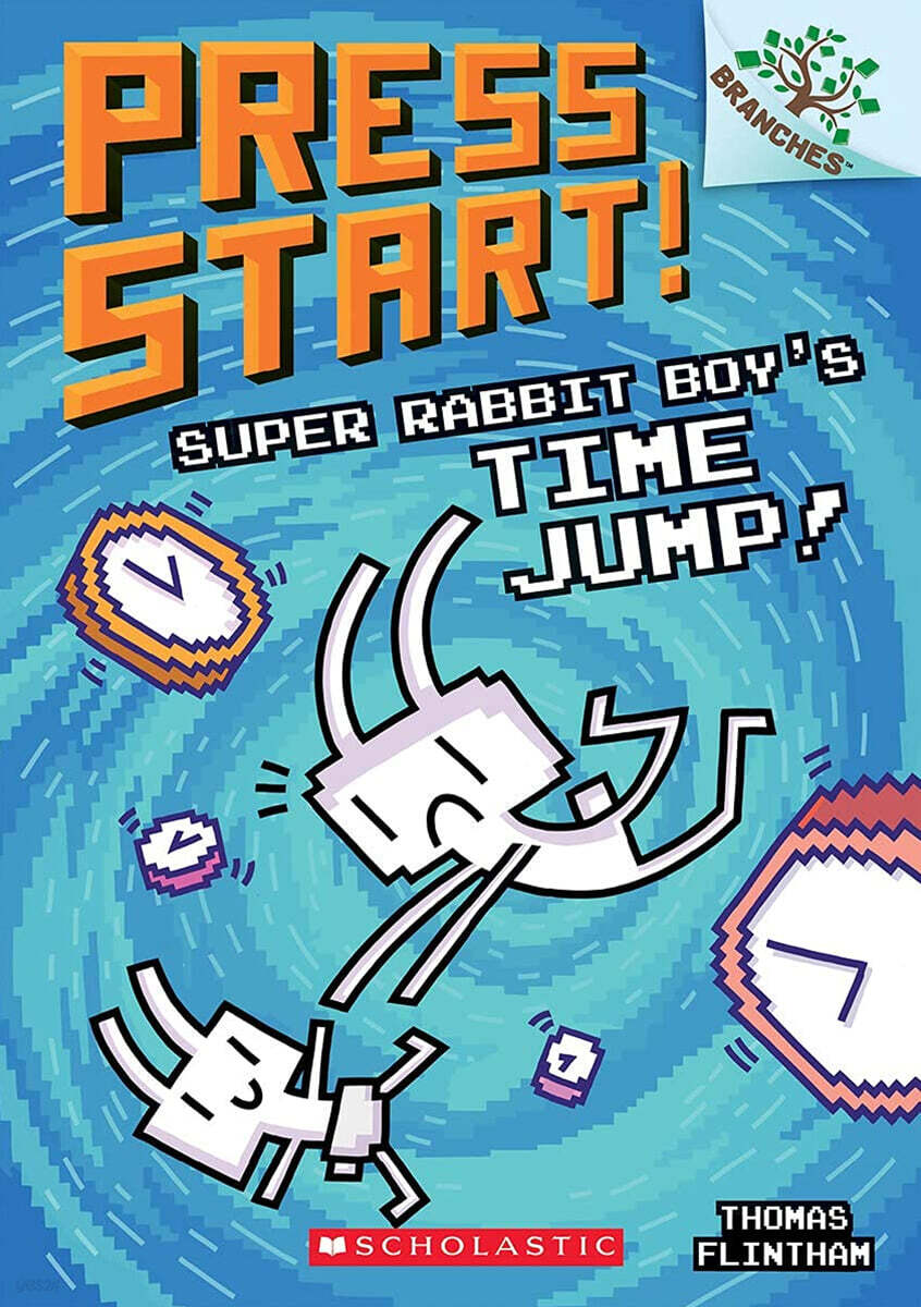 Press Start! #9 : Super Rabbit Boy's Time Jump! (A Branches Book)