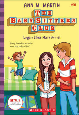 The Baby-sitters Club #10 : Logan Likes Mary Anne!