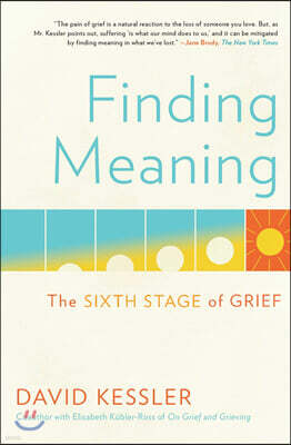 Finding Meaning: The Sixth Stage of Grief