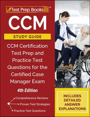 CCM Study Guide: CCM Certification Test Prep and Practice Test Questions for the Certified Case Manager Exam [4th Edition]