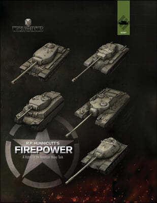 Firepower: A History of the American Heavy Tank