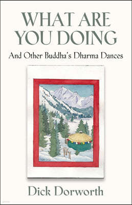 WHAT ARE YOU DOING? And Other Buddha's Dharma Dances