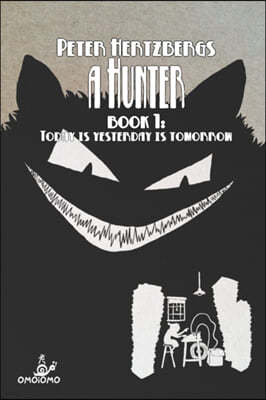 A Hunter - Book 1: Today is Yesterday is Tomorrow