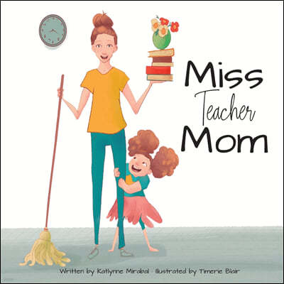 Miss Teacher Mom: (A Miss Teacher Mom Book)