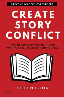 Create Story Conflict: How to increase tension in your writing & keep readers turning pages