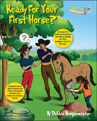 Ready For Your First Horse?: Giddy Up Beginner Books (3): An experts guide with essential cheat sheet summaries