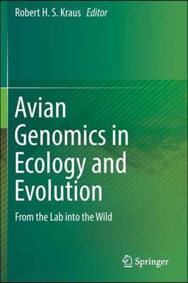 Avian Genomics in Ecology and Evolution: From the Lab Into the Wild