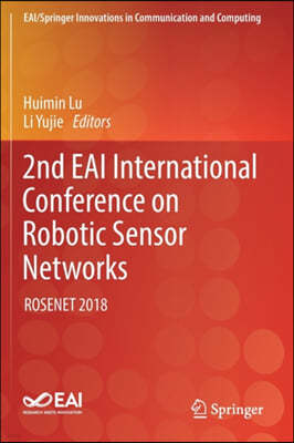 2nd Eai International Conference on Robotic Sensor Networks: Rosenet 2018