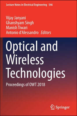 Optical and Wireless Technologies: Proceedings of Owt 2018