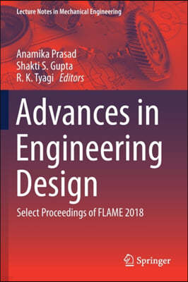 Advances in Engineering Design: Select Proceedings of Flame 2018