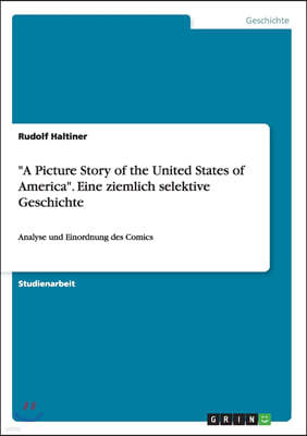 "A Picture Story of the United States of America." Eine Ziemlich Selektive Geschichte