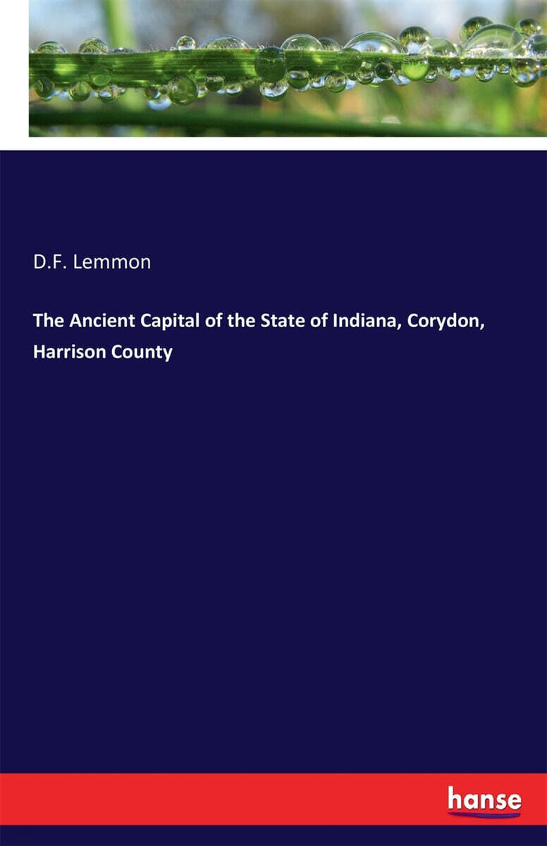 The Ancient Capital of the State of Indiana, Corydon, Harrison County