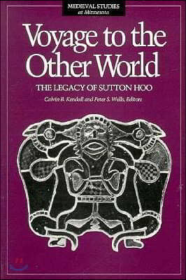 Voyage to the Other World: The Legacy of Sutton Hoo Volume 5