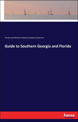 Guide to Southern Georgia and Florida