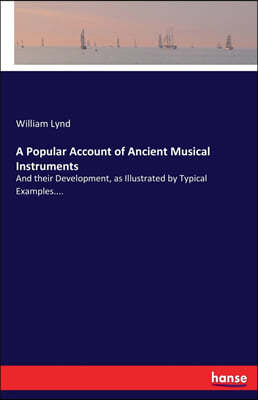 A Popular Account of Ancient Musical Instruments