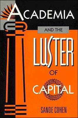 Academia and the Luster of Capital