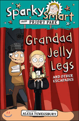 Sparky Smart from Priory Park: Grandad Jelly Legs and Other Escapades