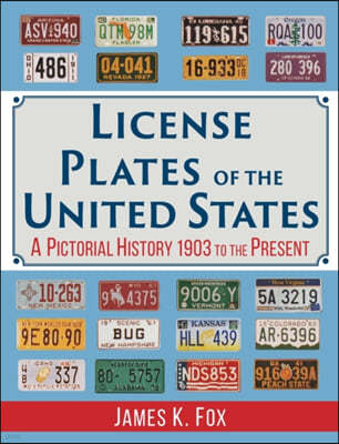 License Plates of the United States: A Pictorial History, 1903 to the Present