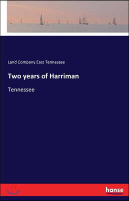 Two years of Harriman: Tennessee