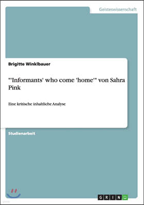 "'Informants' who come 'home'" von Sahra Pink: Eine kritische inhaltliche Analyse