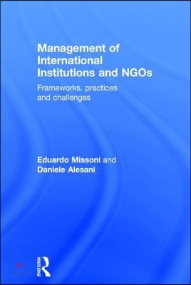 Management of International Institutions and NGOs: Frameworks, practices and challenges