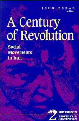 Century of Revolution: Social Movements in Iran Volume 2