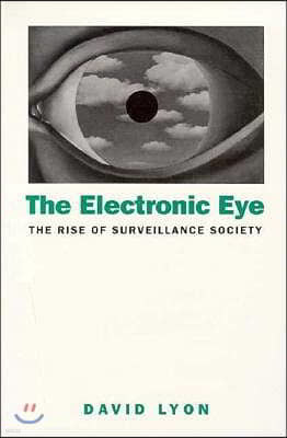 Electronic Eye: The Rise of Surveillance Society