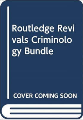 Routledge Revivals Criminology Bundle