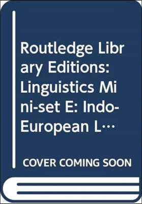 Routledge Library Editions: Linguistics Mini-set E: Indo-European Linguistics