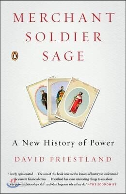 Merchant, Soldier, Sage: A New History of Power