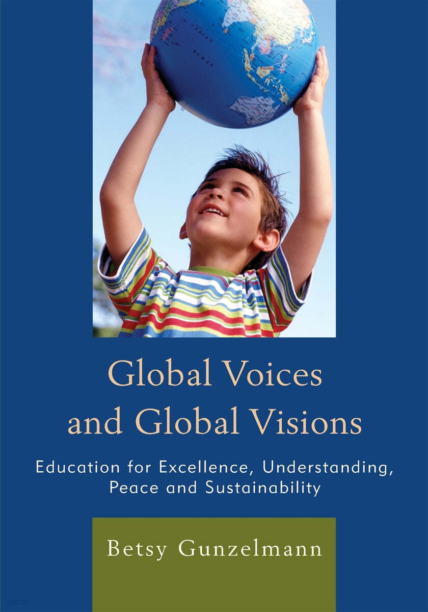 Global Voices and Global Visions: Education for Excellence, Understanding, Peace and Sustainability