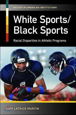 White Sports/Black Sports: Racial Disparities in Athletic Programs