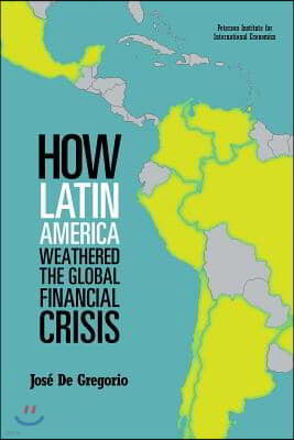 How Latin America Weathered the Global Financial Crisis