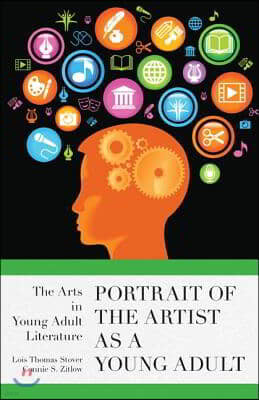 Portrait of the Artist as a Young Adult: The Arts in Young Adult Literature