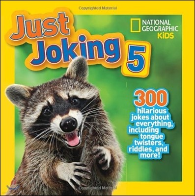 Just Joking 5: 300 Hilarious Jokes about Everything, Including Tongue Twisters, Riddles, and More!