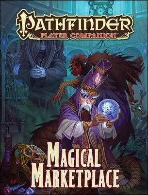 Pathfinder Player Companion: Magical Marketplace