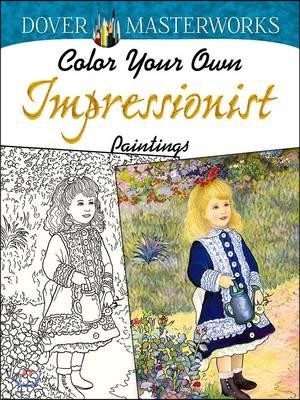 Dover Masterworks : Color Your Own Impressionist Paintings