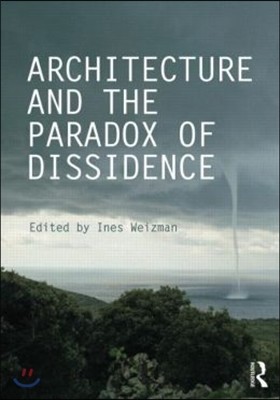 Architecture and the Paradox of Dissidence