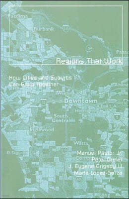 Regions That Work: How Cities and Suburbs Can Grow Together Volume 6