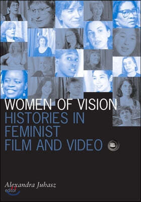 Women of Vision: Histories in Feminist Film and Video