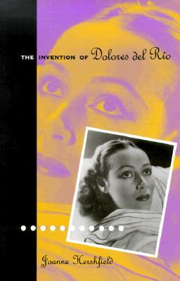 Invention of Dolores del Rio