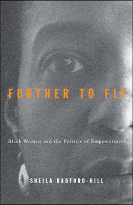 Further to Fly: Black Women and the Politics of Empowerment