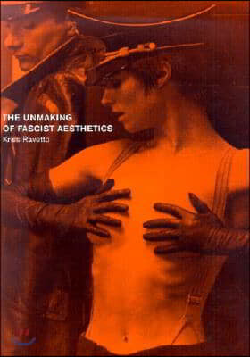 The Unmaking of Fascist Aesthetics