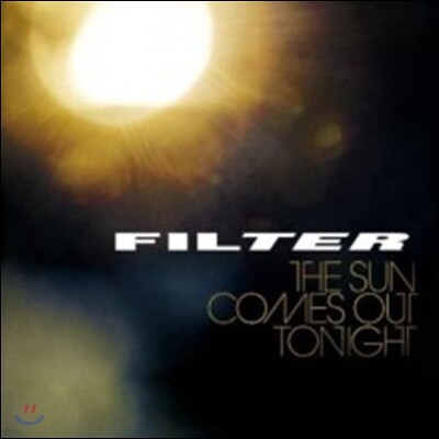 Filter — The Sun Comes Out Tonight 앨범 커버