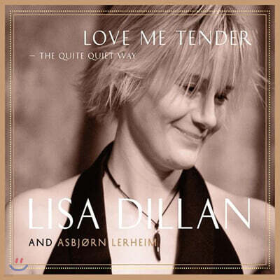 Lisa Dillan & Asbjorn Lerheim — Love Me Tender: The Quite Quiet Way 앨범 커버