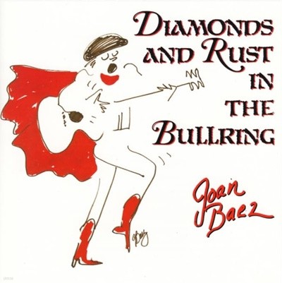 Joan Baez - Diamonds And Rust In The Bullring 